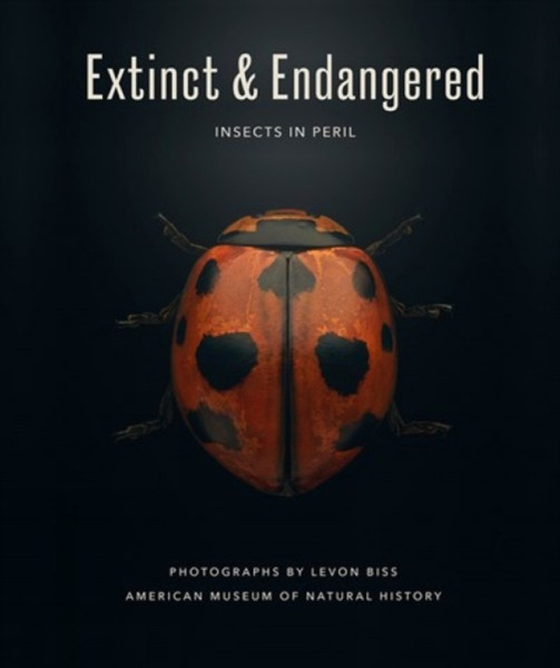 Extinct & Endangered : Insects in Peril