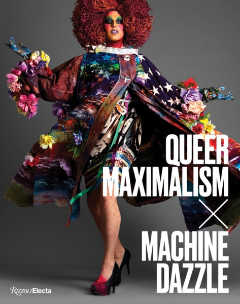 Queer Maximalism x Machine Dazzle