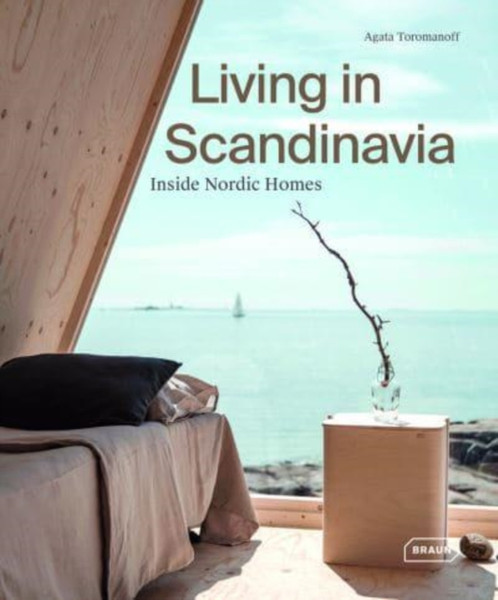 Inside Nordic Homes : Inspiring Scandinavian Living