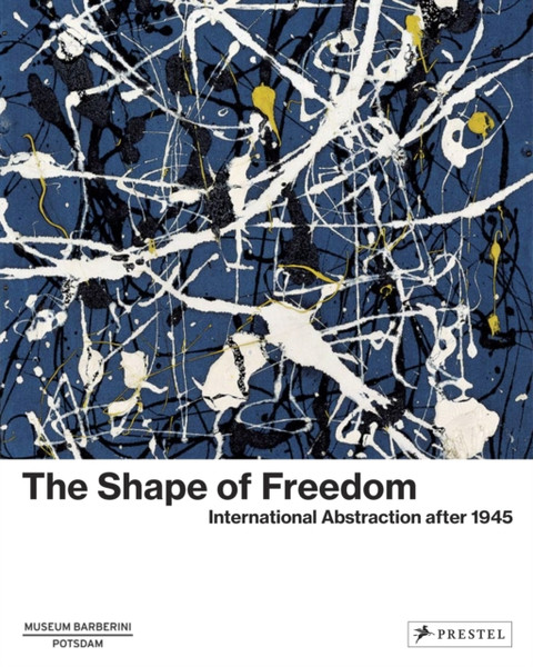 The Shape of Freedom : International Abstraction after 1945