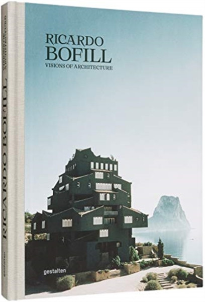 Ricardo Bofill : Visions of Architecture