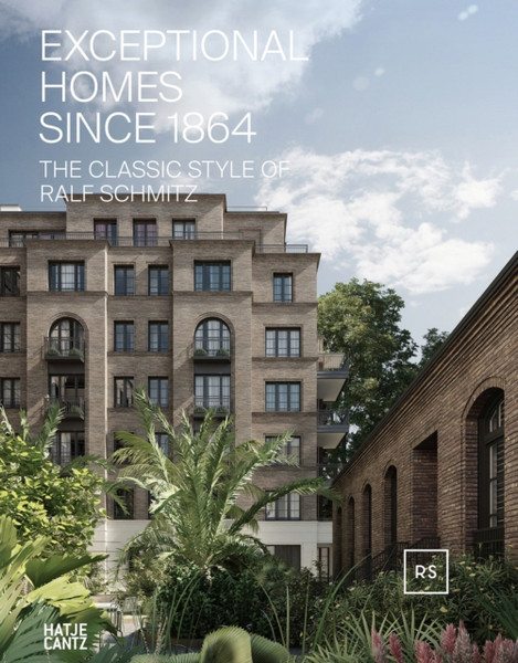 Exceptional Homes Since 1864 (Bilingual edition) : The Classic Style of Ralf Schmitz - Vol. 2