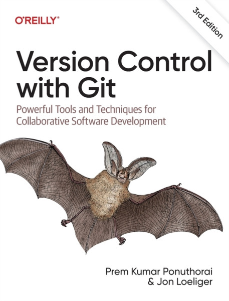 Version Control with Git : Powerful Tools and Techniques for Collaborative Software Development