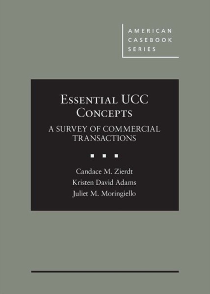 Essential UCC Concepts : A Survey of Commercial Transactions