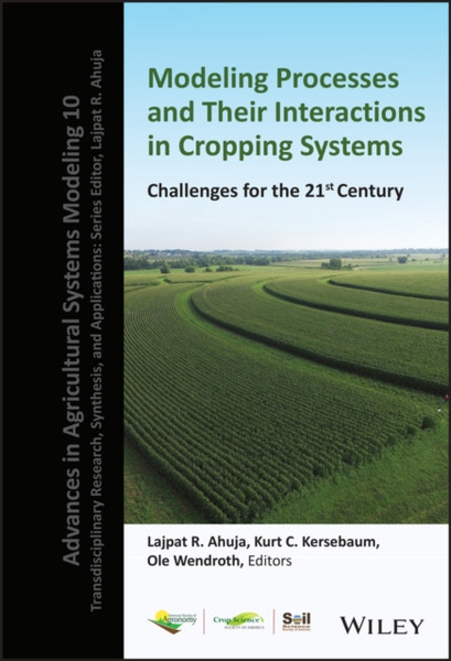 Modeling Processes and Their Interactions in Cropping Systems : Challenges for the 21st Century