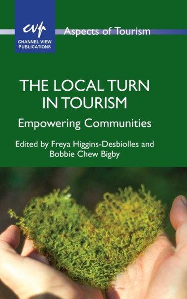 The Local Turn in Tourism : Empowering Communities
