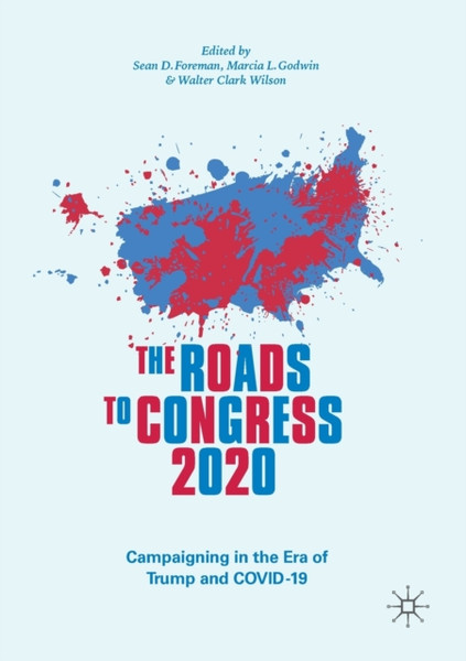 The Roads to Congress 2020 : Campaigning in the Era of Trump and COVID-19