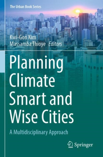 Planning Climate Smart and Wise Cities : A Multidisciplinary Approach