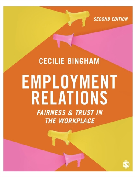 Employment Relations : Fairness and Trust in the Workplace