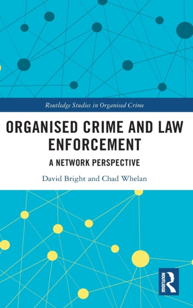 Organised Crime and Law Enforcement : A Network Perspective
