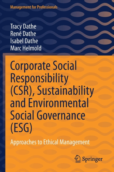 Corporate Social Responsibility (CSR), Sustainability and Environmental Social Governance (ESG) : Approaches to Ethical Management