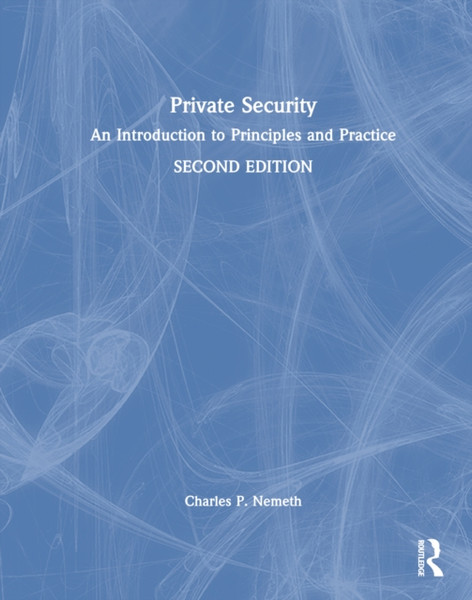 Private Security : An Introduction to Principles and Practice