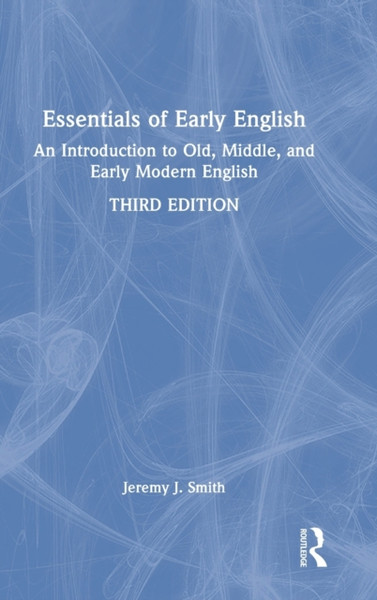 Essentials of Early English : An Introduction to Old, Middle, and Early Modern English