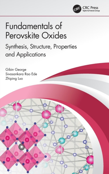 Fundamentals of Perovskite Oxides : Synthesis, Structure, Properties and Applications