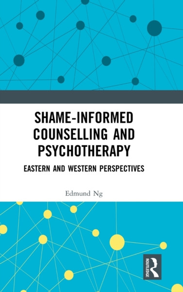 Shame-informed Counselling and Psychotherapy : Eastern and Western Perspectives