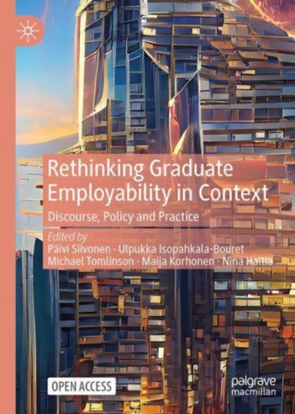 Rethinking Graduate Employability in Context : Discourse, Policy and Practice