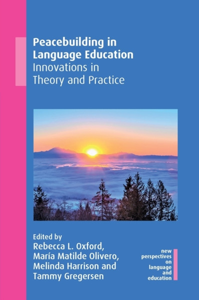 Peacebuilding in Language Education : Innovations in Theory and Practice