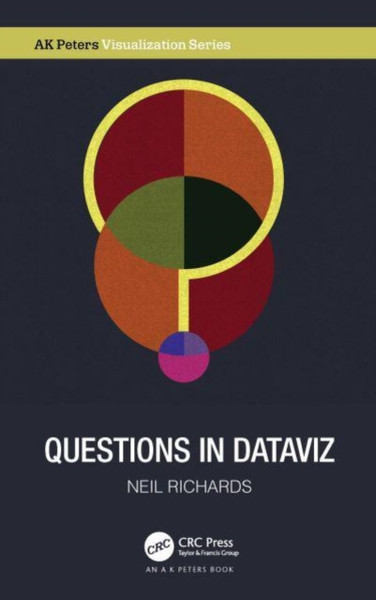 Questions in Dataviz : A Design-Driven Process for Data Visualisation