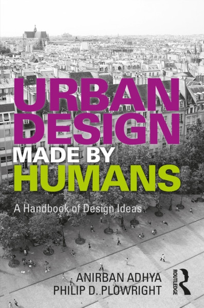 Urban Design Made by Humans : A Handbook of Design Ideas
