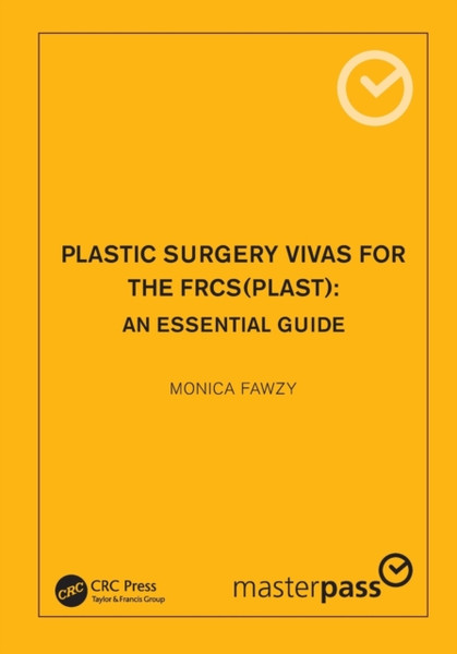 Plastic Surgery Vivas for the FRCS (Plast) : An Essential Guide