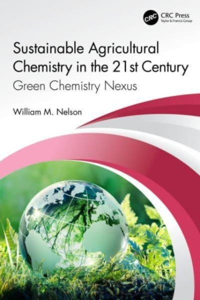 Sustainable Agricultural Chemistry in the 21st Century : Green Chemistry Nexus