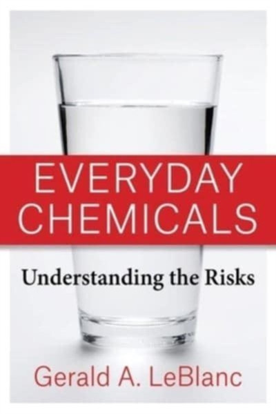 Everyday Chemicals : Understanding the Risks