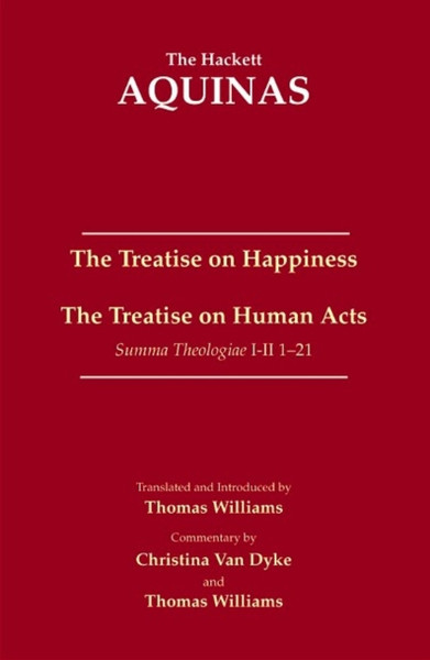 The Treatise on Happiness : The Treatise on Human Acts
