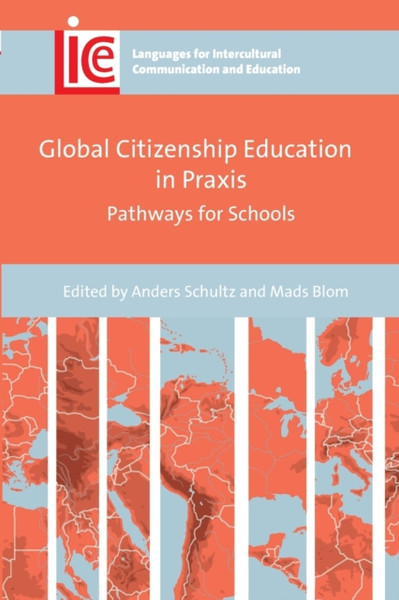 Global Citizenship Education in Praxis : Pathways for Schools