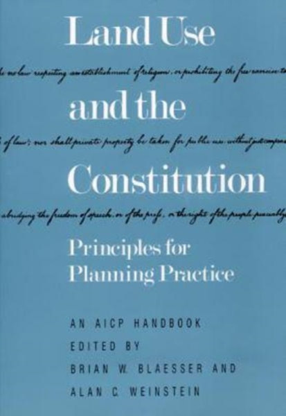 Land Use and the Constitution : Principles for Planning Practice