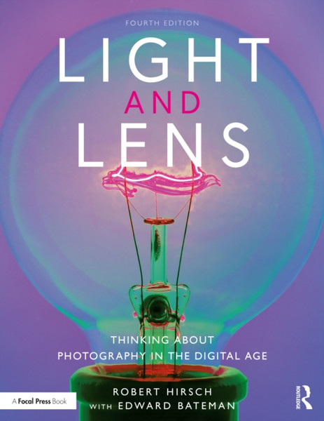 Light and Lens : Thinking About Photography in the Digital Age