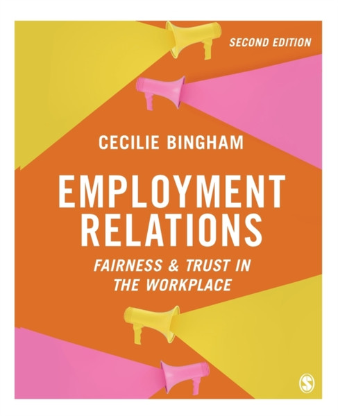 Employment Relations : Fairness and Trust in the Workplace