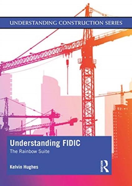 Understanding FIDIC : The Rainbow Suite