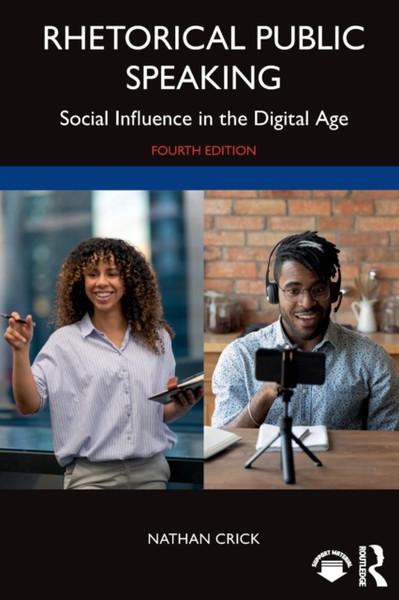 Rhetorical Public Speaking : Social Influence in the Digital Age