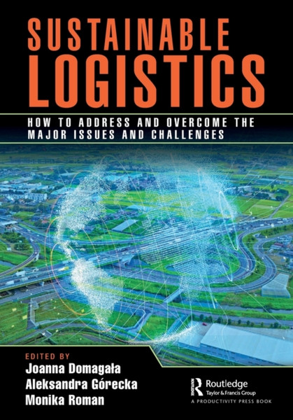 Sustainable Logistics : How to Address and Overcome the Major Issues and Challenges