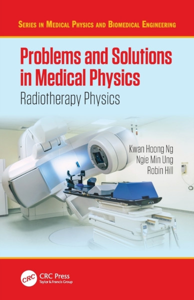 Problems and Solutions in Medical Physics : Radiotherapy Physics