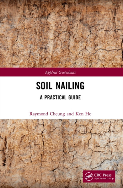 Soil Nailing : A Practical Guide