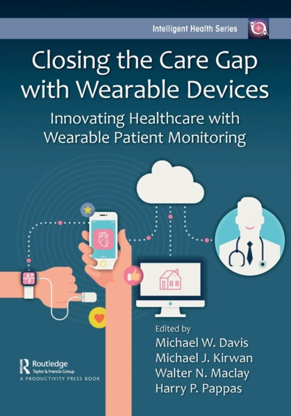 Closing the Care Gap with Wearable Devices : Innovating Healthcare with Wearable Patient Monitoring