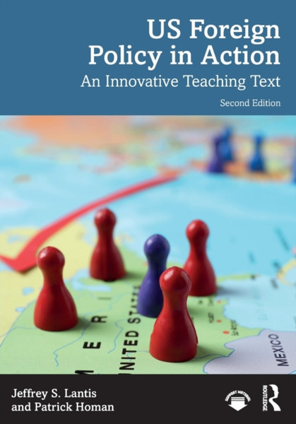 US Foreign Policy in Action : An Innovative Teaching Text