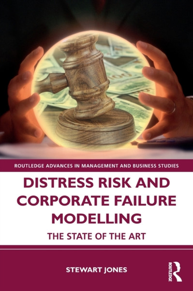 Distress Risk and Corporate Failure Modelling : The State of the Art