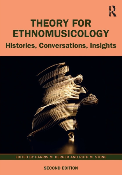 Theory for Ethnomusicology : Histories, Conversations, Insights