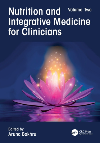 Nutrition and Integrative Medicine for Clinicians : Volume Two
