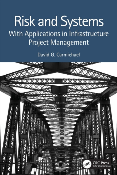 Risk and Systems : With Applications in Infrastructure Project Management
