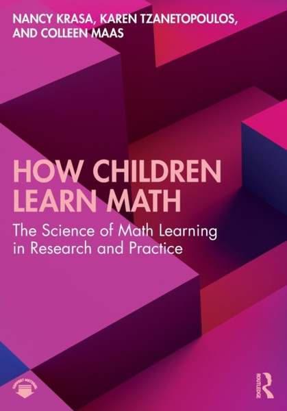 How Children Learn Math : The Science of Math Learning in Research and Practice