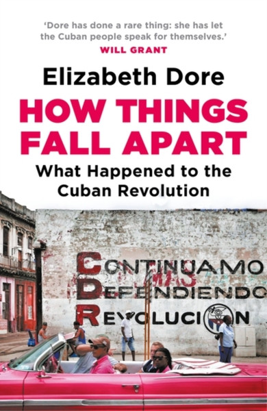 How Things Fall Apart : What Happened to the Cuban Revolution