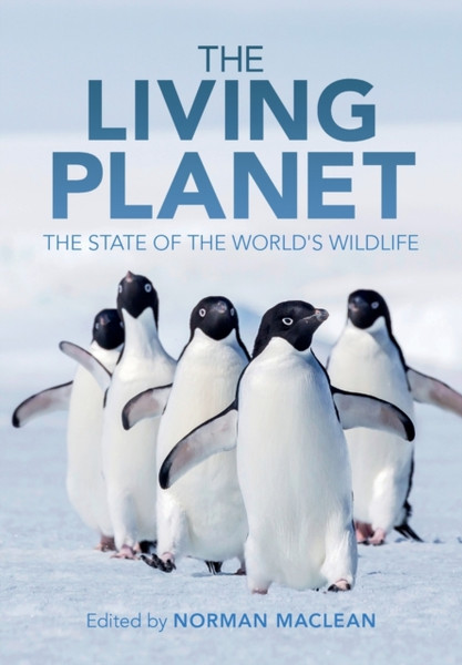 The Living Planet : The State of the World's Wildlife