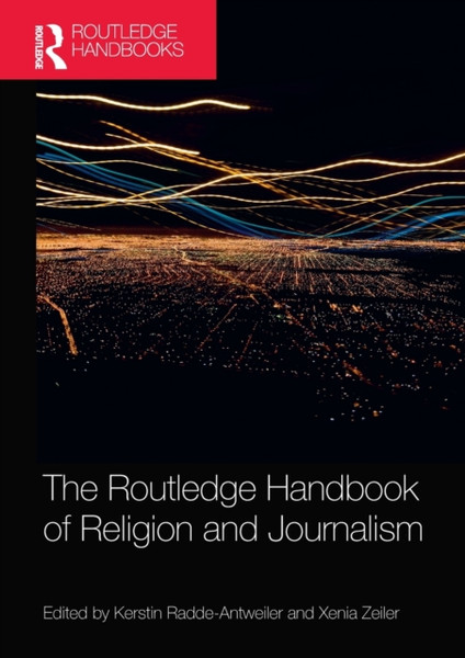 The Routledge Handbook of Religion and Journalism