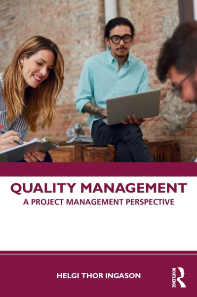 Quality Management : A Project Management Perspective