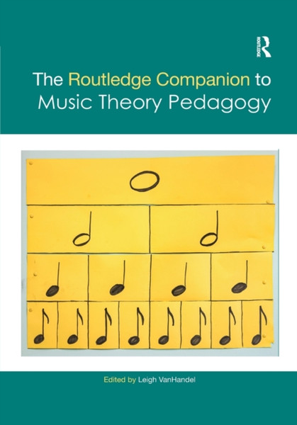 The Routledge Companion to Music Theory Pedagogy