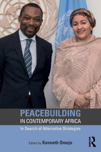 Peacebuilding in Contemporary Africa : In Search of Alternative Strategies