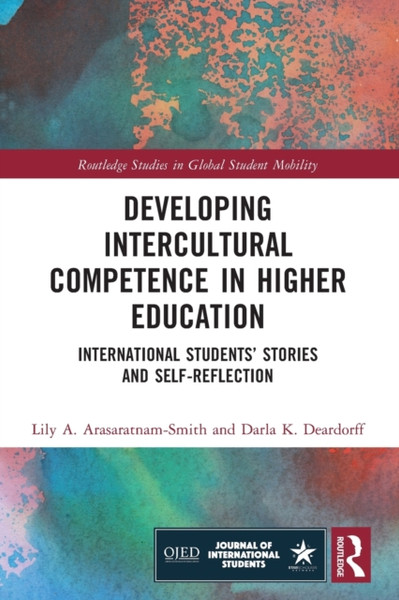 Developing Intercultural Competence in Higher Education : International Students' Stories and Self-Reflection